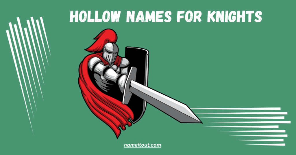 Hollow Names for Knights