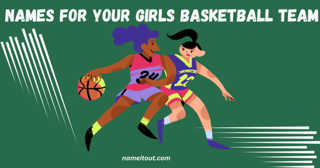 Names for your Girls Basketball Team