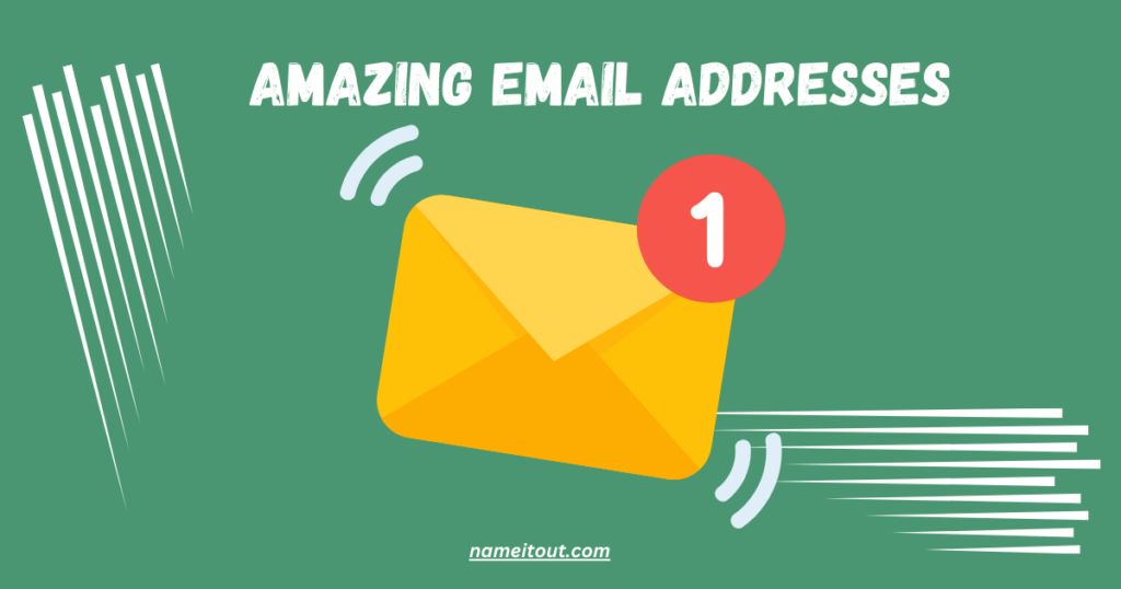 Amazing Email Addresses