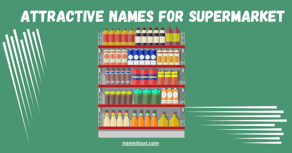 Attractive names for Supermarket