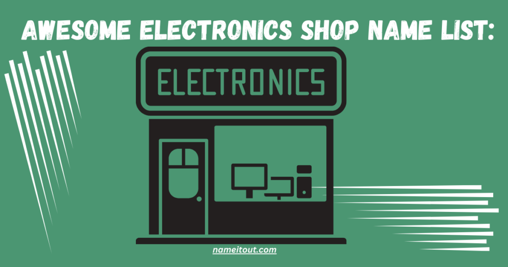 Awesome Electronics Shop Name List