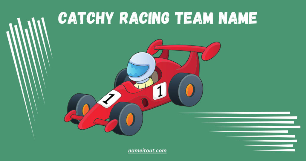 Catchy Racing Team Name