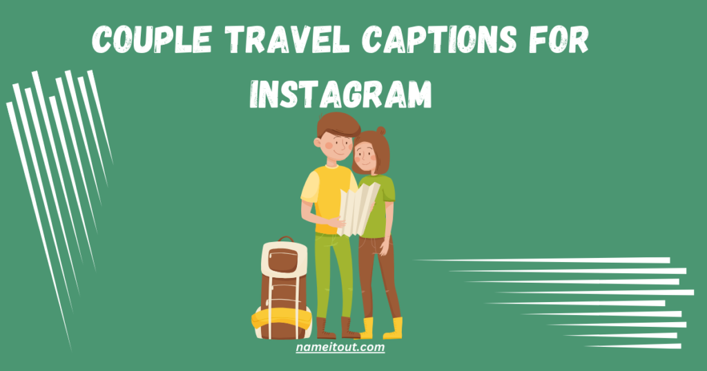 Couple Travel Captions For Instagram