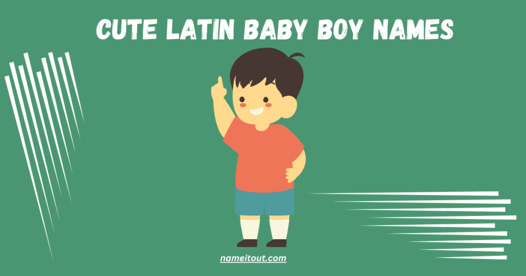 Cute Latin Baby Boy Names