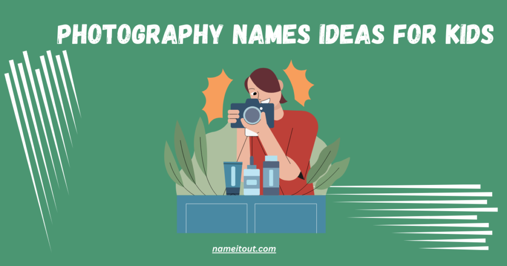 Photography names ideas for kids