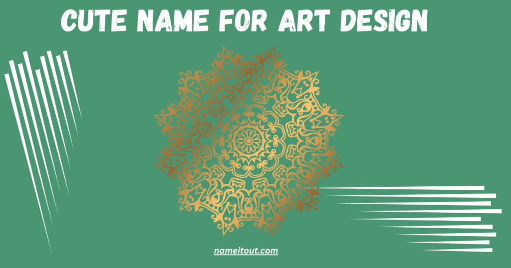 cute Name For art design